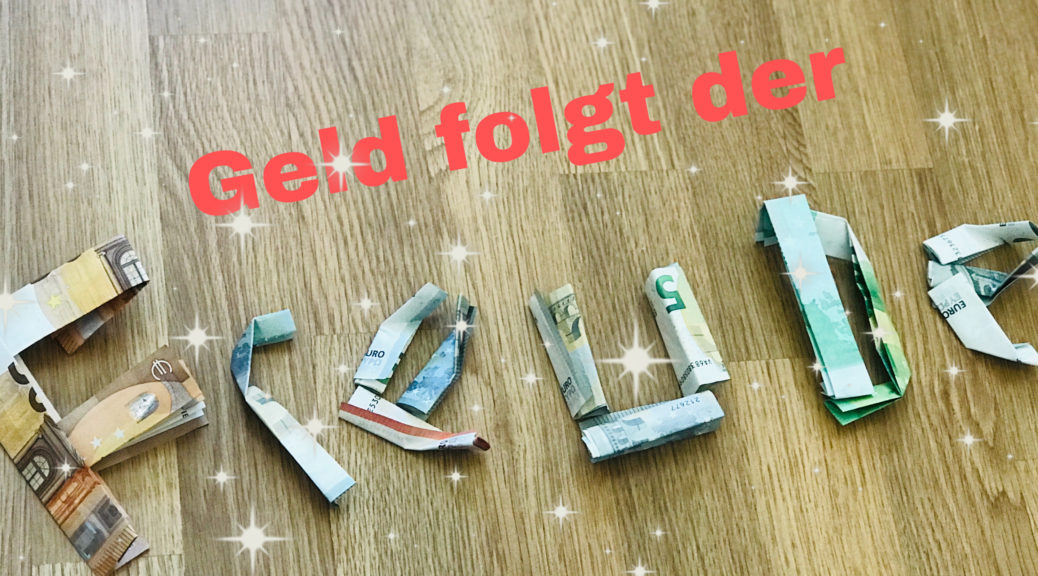 Geld folgt der Freude
